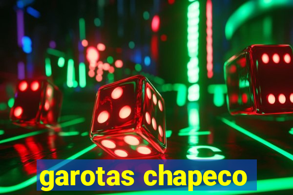 garotas chapeco